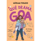 ME LLAMO GOA 6 - QUE DRAMA, GOA ¿Y ahora qué? - Míriam Tirado