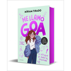 ME LLAMO GOA 1 - (EDICIÓN ESPECIAL LIMITADA) - Míriam Tirado