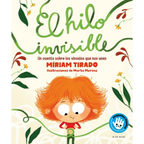 EL HILO INVISIBLE (PEQUEÑAS MANITAS) - Míriam Tirado y Marta Moreno