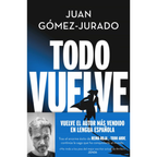 TODO VUELVE - Juan Gómez-Jurado