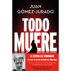 TODO MUERE - Juan Gómez-Jurado