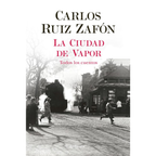 LA CIUDAD DE VAPOR - Carlos Ruiz Zafón