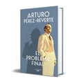 EL PROBLEMA FINAL - Arturo Pérez-Reverte