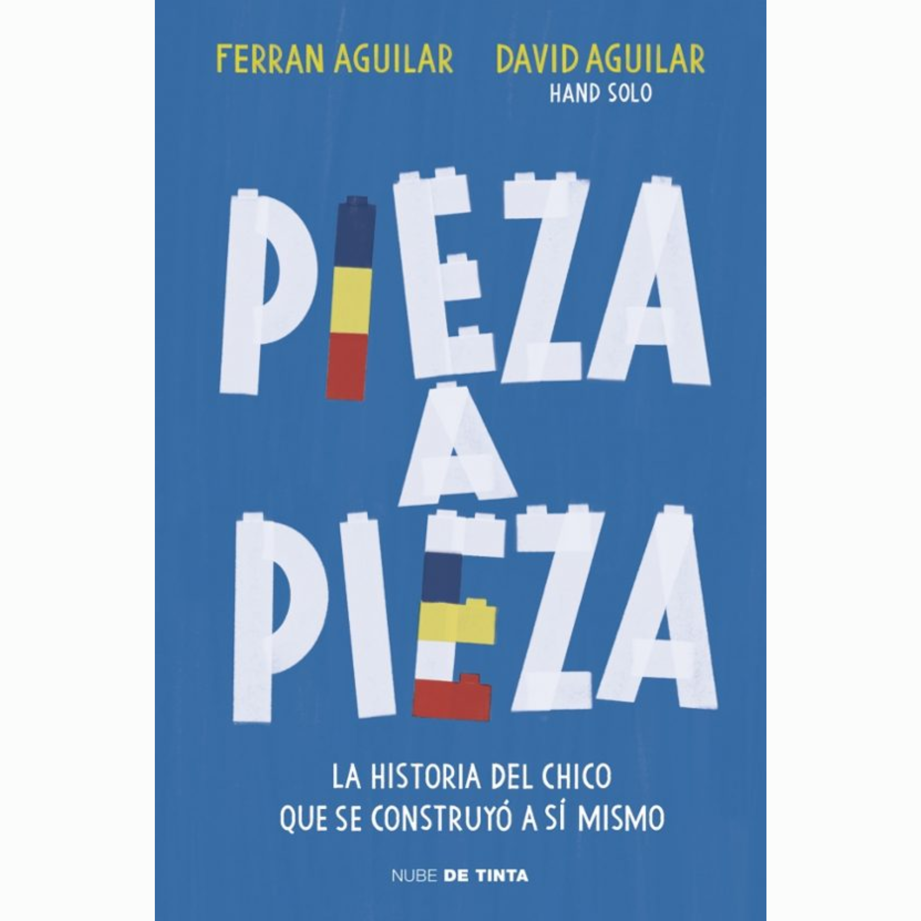 PIEZA A PIEZA. LA HISTORIA DEL CHICO QUE NO SE RENDÍA  - Ferrán Aguilar & David Aguilar