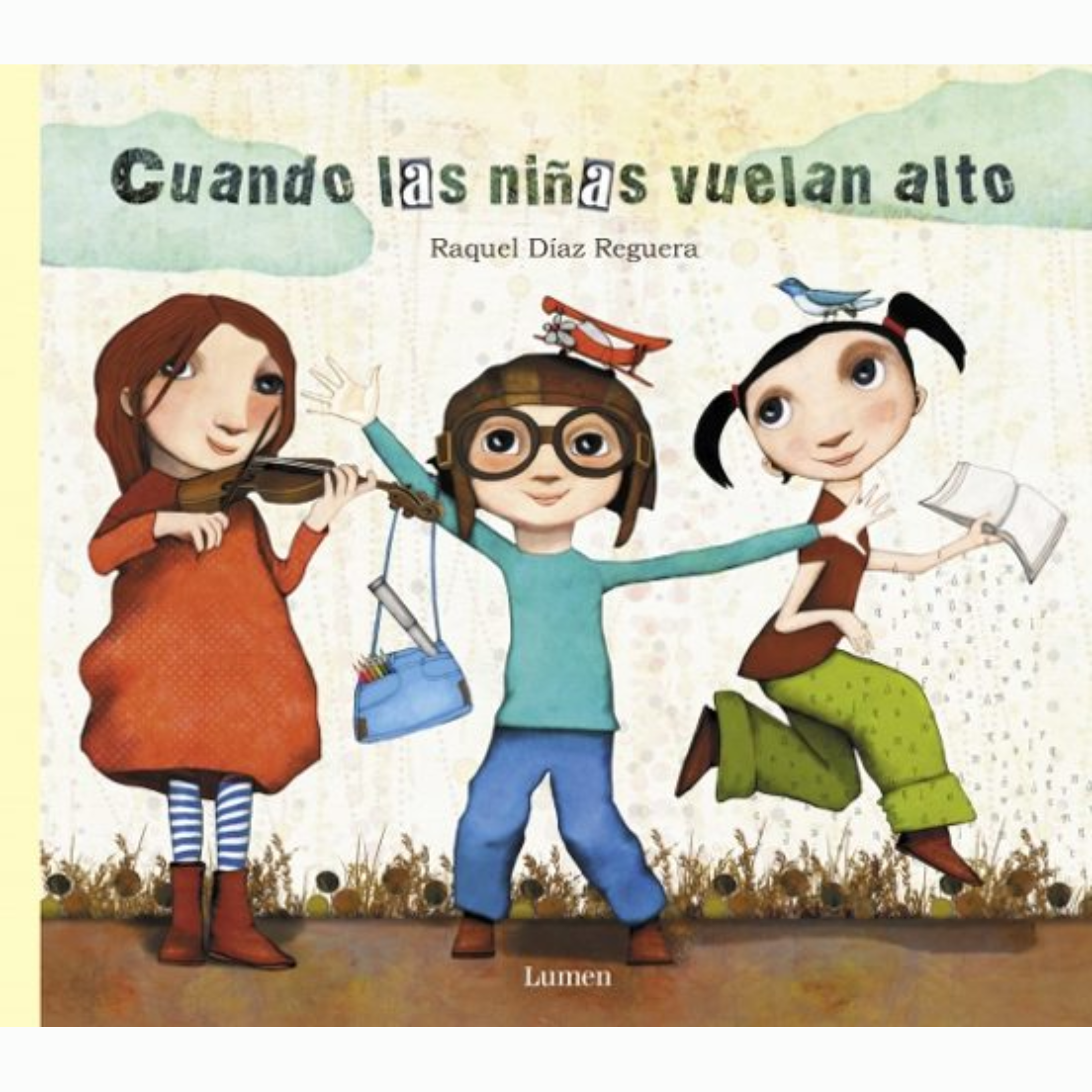 CUANDO LAS NIÑAS VUELAN ALTO - Raquel Díaz Reguera
